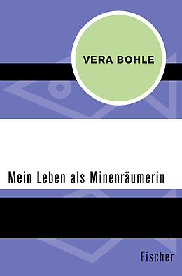 Kartonierter Einband Mein Leben als Minenräumerin von Vera Bohle