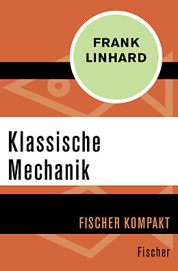 Kartonierter Einband Klassische Mechanik von Frank Linhard