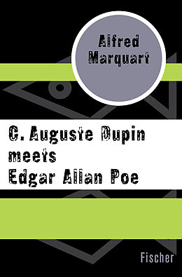 Kartonierter Einband C. Auguste Dupin meets Edgar Allan Poe von Alfred Marquart