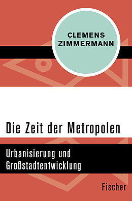 Kartonierter Einband Die Zeit der Metropolen von Clemens Zimmermann