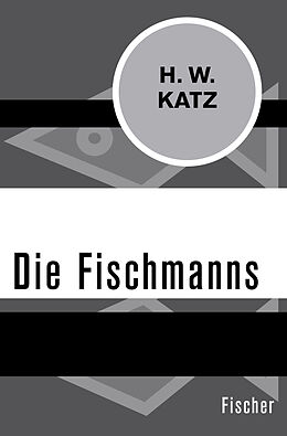 Kartonierter Einband Die Fischmanns von H. W. Katz