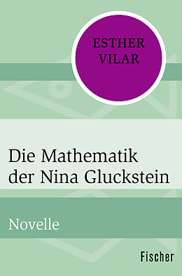 Kartonierter Einband Die Mathematik der Nina Gluckstein von Esther Vilar