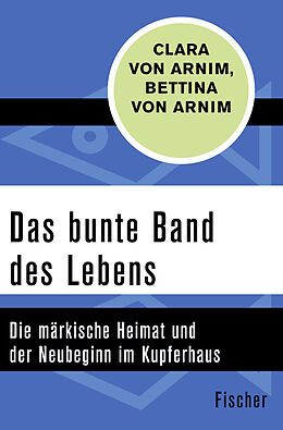 Kartonierter Einband Das bunte Band des Lebens von Clara von Arnim, Bettina von Arnim