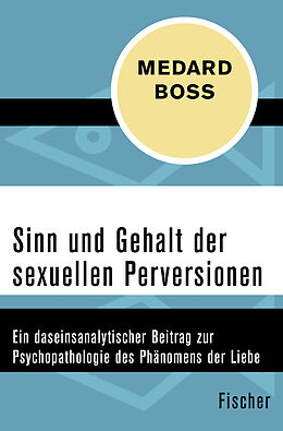 Kartonierter Einband Sinn und Gehalt der sexuellen Perversionen von Medard Boss