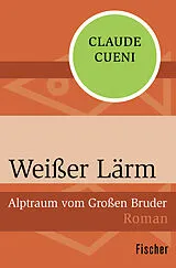 Kartonierter Einband Weißer Lärm von Claude Cueni