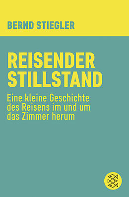 Kartonierter Einband Reisender Stillstand von Bernd Stiegler