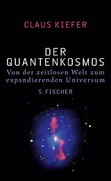 Kartonierter Einband Der Quantenkosmos von Claus Kiefer