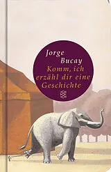 Fester Einband Komm, ich erzähl dir eine Geschichte von Jorge Bucay