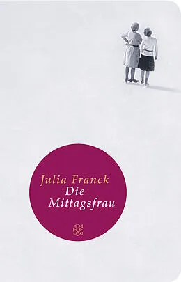 Fester Einband Die Mittagsfrau von Julia Franck