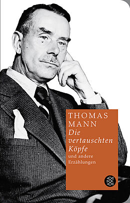 Fester Einband Die vertauschten Köpfe und andere Erzählungen von Thomas Mann