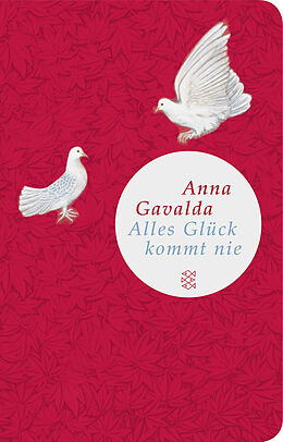 Fester Einband Alles Glück kommt nie von Anna Gavalda