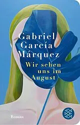 Fester Einband Wir sehen uns im August von Gabriel García Márquez