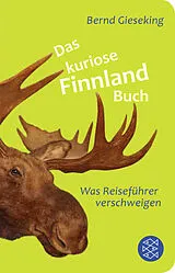 Kartonierter Einband Das kuriose Finnland-Buch von Bernd Gieseking