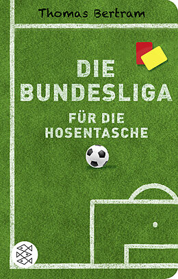 Fester Einband Die Bundesliga für die Hosentasche von Thomas Bertram