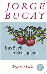 Fester Einband Das Buch der Begegnung von Jorge Bucay
