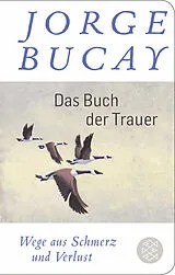 Fester Einband Das Buch der Trauer von Jorge Bucay