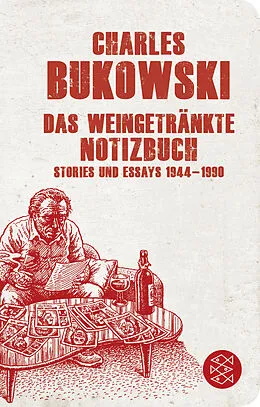 Fester Einband Das weingetränkte Notizbuch von Charles Bukowski
