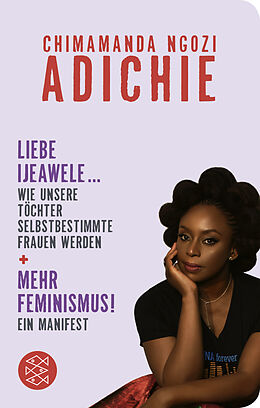 Fester Einband Mehr Feminismus! Ein Manifest / Liebe Ijeawele ... Wie unsere Töchter selbstbestimmte Frauen werden von Chimamanda Ngozi Adichie