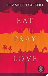 Fester Einband Eat, Pray, Love von Elizabeth Gilbert