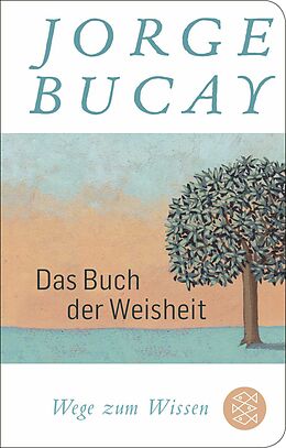 Fester Einband Das Buch der Weisheit von Jorge Bucay
