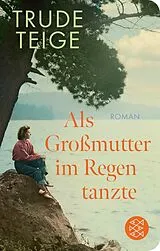 Fester Einband Als Großmutter im Regen tanzte von Trude Teige