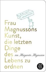 Fester Einband Frau Magnussons Kunst, die letzten Dinge des Lebens zu ordnen von Margareta Magnusson