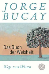 Kartonierter Einband Das Buch der Weisheit von Jorge Bucay