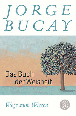 Kartonierter Einband (Kt) Das Buch der Weisheit von Jorge Bucay