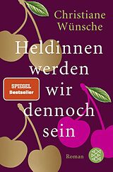 Kartonierter Einband (Kt) Heldinnen werden wir dennoch sein von Christiane Wünsche