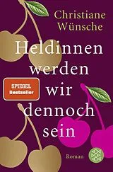 Kartonierter Einband Heldinnen werden wir dennoch sein von Christiane Wünsche