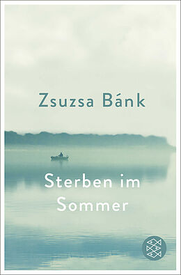 Kartonierter Einband Sterben im Sommer von Zsuzsa Bánk