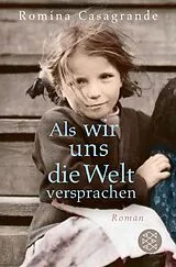 Kartonierter Einband Als wir uns die Welt versprachen von Romina Casagrande