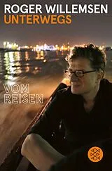Kartonierter Einband (Kt) Unterwegs von Roger Willemsen