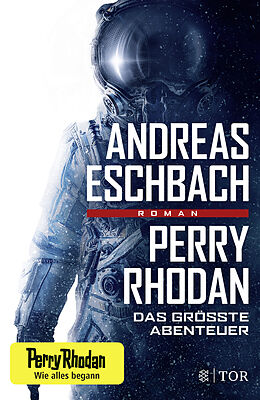 Fester Einband Perry Rhodan - Das größte Abenteuer von Andreas Eschbach