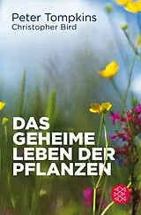 Kartonierter Einband Das geheime Leben der Pflanzen von Peter Tompkins, Christopher Bird