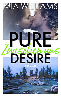 Kartonierter Einband Pure Desire - Zwischen uns von Mia Williams