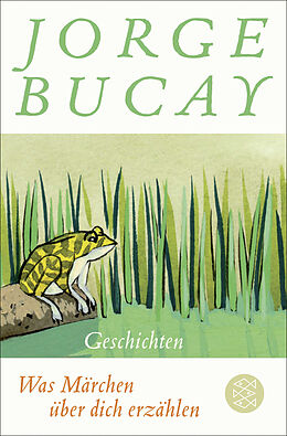 Kartonierter Einband Was Märchen über dich erzählen von Jorge Bucay