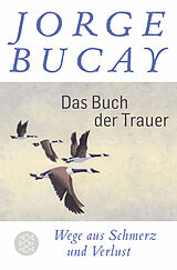 Kartonierter Einband Das Buch der Trauer von Jorge Bucay