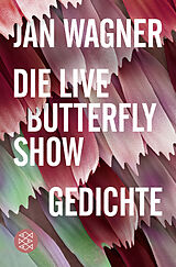 Kartonierter Einband Die Live Butterfly Show von Jan Wagner