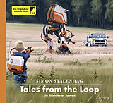 Fester Einband Tales from the Loop von Simon Stålenhag