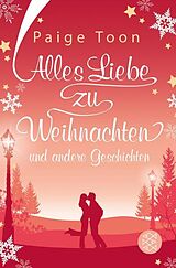 Kartonierter Einband Alles Liebe zu Weihnachten und andere Geschichten von Paige Toon