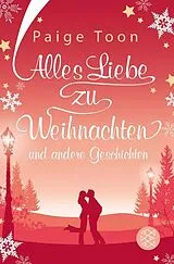 Kartonierter Einband Alles Liebe zu Weihnachten und andere Geschichten von Paige Toon