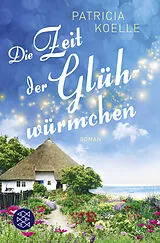 Kartonierter Einband (Kt) Die Zeit der Glühwürmchen von Patricia Koelle