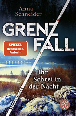 Kartonierter Einband Grenzfall - Ihr Schrei in der Nacht von Anna Schneider