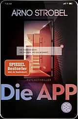 Kartonierter Einband (Kt) Die App  Sie kennen dich. Sie wissen, wo du wohnst. von Arno Strobel
