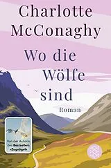 Kartonierter Einband (Kt) Wo die Wölfe sind von Charlotte McConaghy