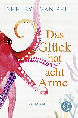 Kartonierter Einband Das Glück hat acht Arme von Shelby Van Pelt