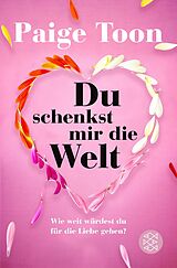 Kartonierter Einband Du schenkst mir die Welt von Paige Toon