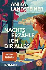 Kartonierter Einband Nachts erzähle ich dir alles von Anika Landsteiner