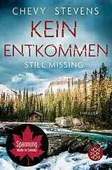 Kartonierter Einband Kein Entkommen - Still Missing von Chevy Stevens